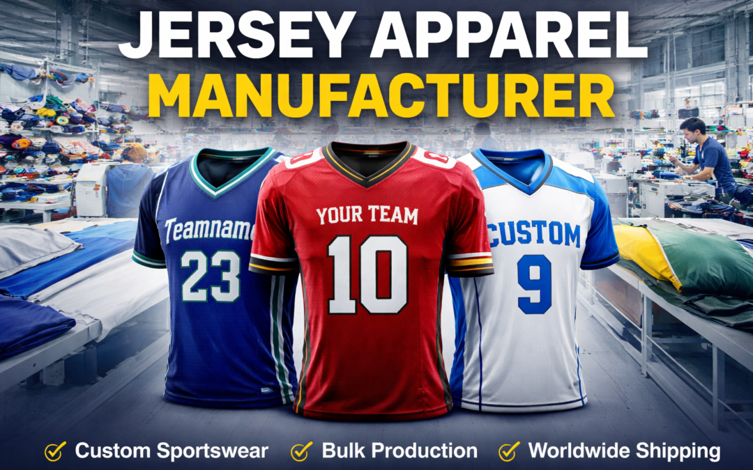 Why Choose a Jersey Apparel Manufacturer in India for High-Quality Clothing.